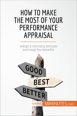 Télécharger le livre :  How to Make the Most of Your Performance Appraisal