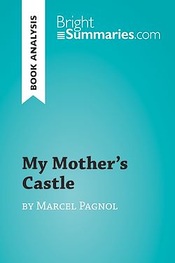 Télécharger le livre :  My Mother's Castle by Marcel Pagnol (Book Analysis)