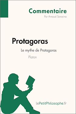 Télécharger le livre :  Protagoras de Platon - Le mythe de Protagoras (Commentaire)