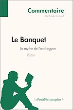 Télécharger le livre :  Le Banquet de Platon - Le mythe de l'androgyne (Commentaire)
