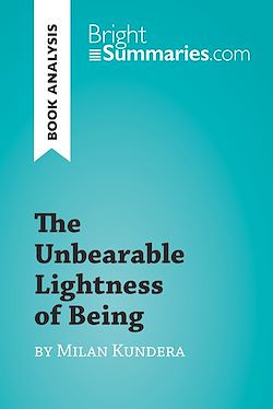 Télécharger le livre :  The Unbearable Lightness of Being by Milan Kundera (Book Analysis)