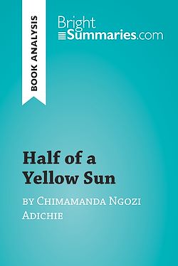 Télécharger le livre :  Half of a Yellow Sun by Chimamanda Ngozi Adichie (Book Analysis)