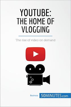 Télécharger le livre :  YouTube, The Home of Vlogging
