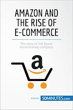 Télécharger le livre :  Amazon and the Rise of E-commerce