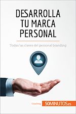 Télécharger le livre :  Desarrolla tu marca personal