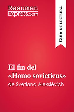 Télécharger le livre :  El fin del «Homo sovieticus» de Svetlana Aleksiévich (Guía de lectura)