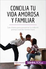Télécharger le livre :  Concilia tu vida amorosa y familiar