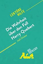 Download this eBook Die Wahrheit über den Fall Harry Quebert von Joël Dicker (Lektürehilfe)