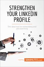 Télécharger le livre :  Strengthen Your LinkedIn Profile