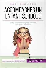 Télécharger le livre :  Accompagner un enfant surdoué