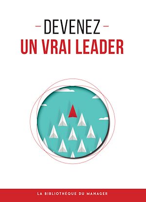 Téléchargez le livre :  Devenez un vrai leader