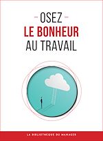 Télécharger le livre :  Osez le bonheur au travail