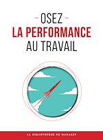 Télécharger le livre :  Osez la performance au travail