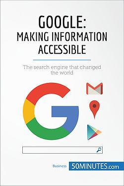 Télécharger le livre :  Google, Making Information Accessible