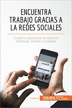 Télécharger le livre :  Encuentra trabajo gracias a las redes sociales