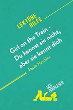 Download this eBook Girl on the Train - Du kennst sie nicht, aber sie kennt dich von Paula Hawkins (Lektürehilfe)