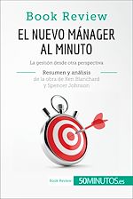 Télécharger le livre :  El nuevo mánager al minuto de Ken Blanchard y Spencer Johnson (Análisis de la obra)