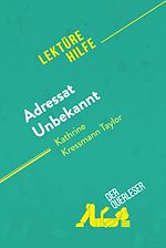 Télécharger le livre :  Adressat Unbekannt von Kathrine Kressmann Taylor (Lektürehilfe)