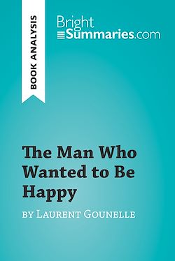 Télécharger le livre :  The Man Who Wanted to Be Happy by Laurent Gounelle (Book Analysis)