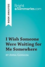 Download this eBook I Wish Someone Were Waiting for Me Somewhere by Anna Gavalda (Book Analysis)