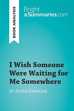 Télécharger le livre :  I Wish Someone Were Waiting for Me Somewhere by Anna Gavalda (Book Analysis)