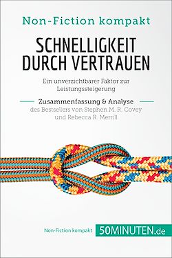 Télécharger le livre :  Schnelligkeit durch Vertrauen. Zusammenfassung & Analyse des Bestsellers von Stephen M. R. Covey und Rebecca R. Merrill