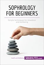 Télécharger le livre :  Sophrology for Beginners