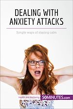 Télécharger le livre :  Dealing with Anxiety Attacks
