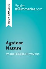 Download this eBook Against Nature by Joris-Karl Huysmans (Book Analysis)