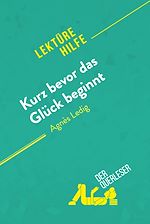 Télécharger le livre :  Kurz bevor das Glück beginnt von Agnès Ledig (Lektürehilfe)