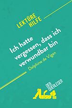 Télécharger le livre :  Ich hatte vergessen, dass ich verwundbar bin von Delphine de Vigan (Lektürehilfe)