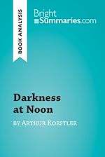 Télécharger le livre :  Darkness at Noon by Arthur Koestler (Book Analysis)