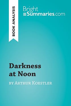 Télécharger le livre :  Darkness at Noon by Arthur Koestler (Book Analysis)