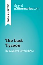 Télécharger le livre :  The Last Tycoon by F. Scott Fitzgerald (Book Analysis)