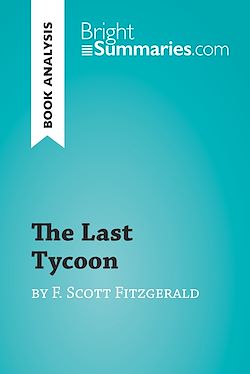 Télécharger le livre :  The Last Tycoon by F. Scott Fitzgerald (Book Analysis)