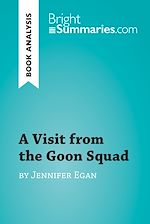 Télécharger le livre :  A Visit from the Goon Squad by Jennifer Egan (Book Analysis)