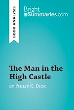Télécharger le livre :  The Man in the High Castle by Philip K. Dick (Book Analysis)