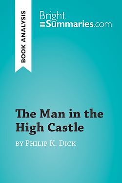 Télécharger le livre :  The Man in the High Castle by Philip K. Dick (Book Analysis)