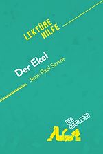 Télécharger le livre :  Der Ekel von Jean-Paul Sartre (Lektürehilfe)