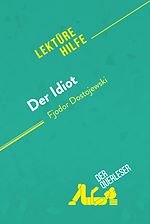 Télécharger le livre :  Der Idiot von Fjodor Dostojewski (Lektürehilfe)
