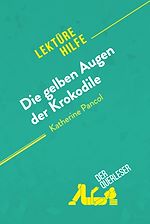 Télécharger le livre :  Die gelben Augen der Krokodile von Katherine Pancol (Lektürehilfe)
