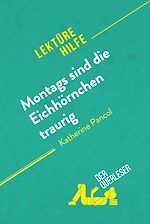 Télécharger le livre :  Montags sind die Eichhörnchen traurig von Katherine Pancol (Lektürehilfe)