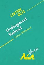 Télécharger le livre :  Underground Railroad von Colson Whitehead (Lektürehilfe)