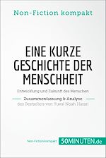 Télécharger le livre :  Eine kurze Geschichte der Menschheit. Zusammenfassung & Analyse des Bestsellers von Yuval Noah Harari