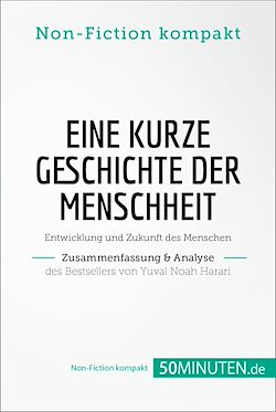 Télécharger le livre :  Eine kurze Geschichte der Menschheit. Zusammenfassung & Analyse des Bestsellers von Yuval Noah Harari