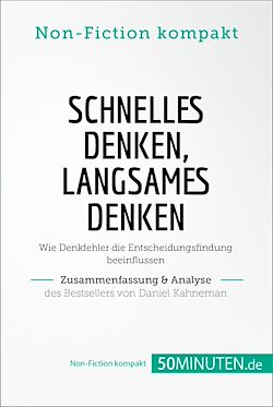 Télécharger le livre :  Schnelles Denken, langsames Denken. Zusammenfassung & Analyse des Bestsellers von Daniel