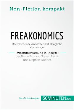 Télécharger le livre :  Freakonomics. Zusammenfassung & Analyse des Bestsellers von Steven Levitt und Stephen Dubner