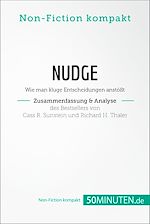 Télécharger le livre :  Nudge von Cass R. Sunstein und Richard H. Thaler (Zusammenfassung & Analyse)