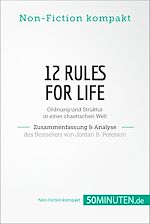 Télécharger le livre :  12 Rules For Life. Zusammenfassung & Analyse des Bestsellers von Jordan B. Peterson