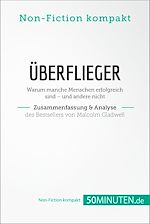 Télécharger le livre :  Überflieger. Zusammenfassung & Analyse des Bestsellers von Malcolm Gladwell